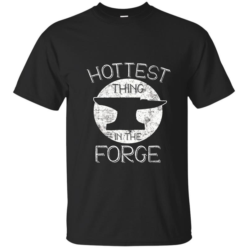 Hottest thing in the forge funny blacksmith tee t-shirt