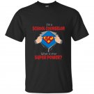 Im a school counselor whats your superpower funny t-shirt