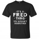 Its a fred thing funny novelty gifts name t-shirt