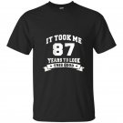 It took me 87 years to look this good birthday gifts t-shirt