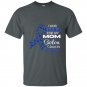 I wear dark blue for my mom colon cancer awareness t-shirt