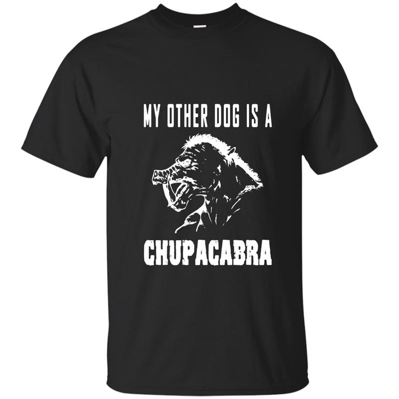 My other dog is a chupacabra cryptid monster funny t-shirt