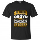 Obgyn retirement gift idea t-shirt