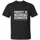 Property of a spoiled rotten schnauzer t-shirt