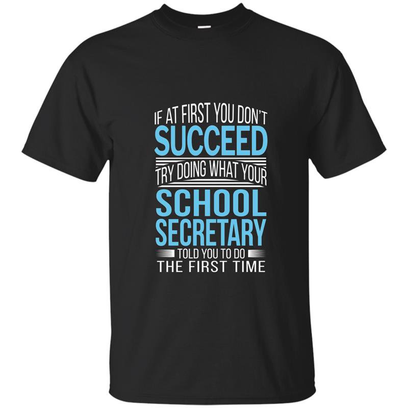 School secretary if at first you dont succeed funny t-shirt