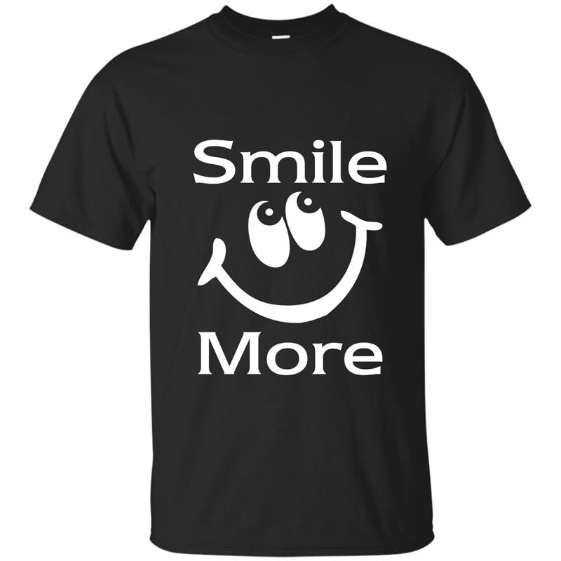 Smile more funny t-shirt