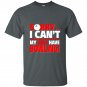 Sorry i cant my kids have bowling mom or dad t-shirt