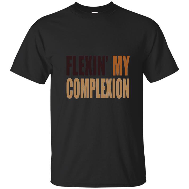 Womens flexin my complexion t-shirt