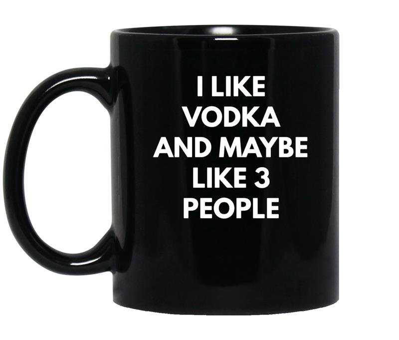 I like vodka and maybe like 3 people sweat coffee Mug_Black
