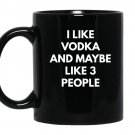 I like vodka and maybe like 3 people sweat coffee Mug_Black