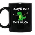 I love you this much cute t-rex dinosaur valentines coffee Mug_Black