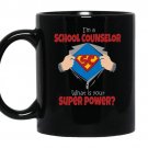Im a school counselor whats your superpower funny coffee Mug_Black