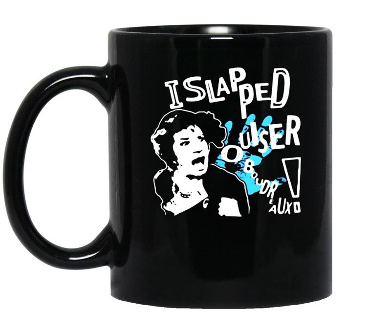 I slapped ouiser boudreaux coffee Mug_Black