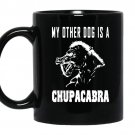 My other dog is a chupacabra cryptid monster funny coffee Mug_Black
