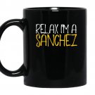 Relax im a sanchez family reunion last name coffee Mug_Black