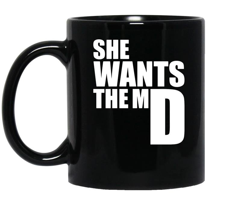 She wants the md sweat funny medical doctor student coffee Mug_Black