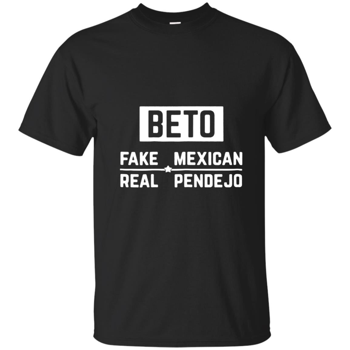 Beto fake mexican real pendejo T-shirt