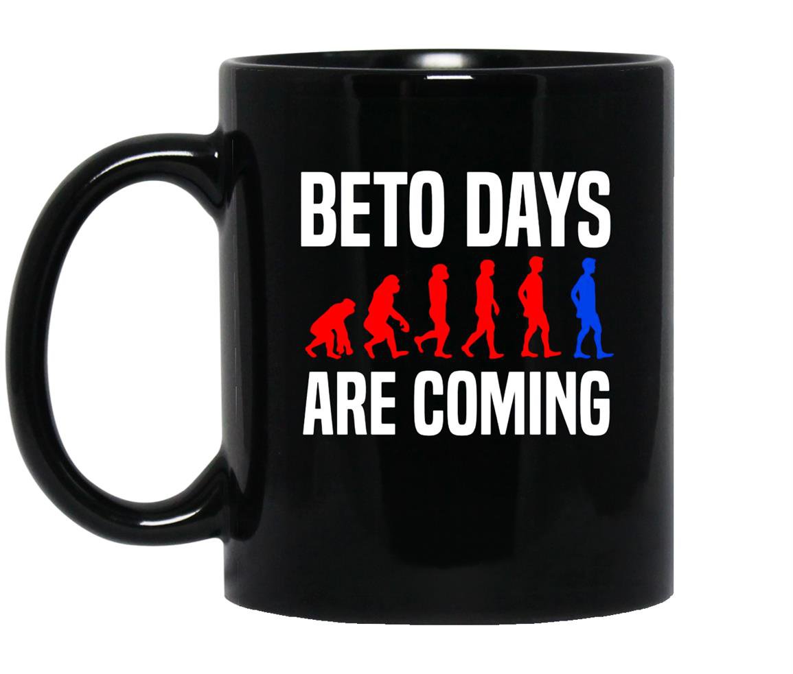 Beto days are coming vote for beto Coffee Mug_Black