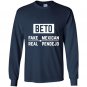 Beto fake mexican real pendejo Long Sleeve