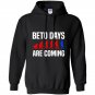 Beto days are coming vote for beto Hoodie