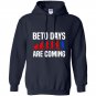 Beto days are coming vote for beto Hoodie