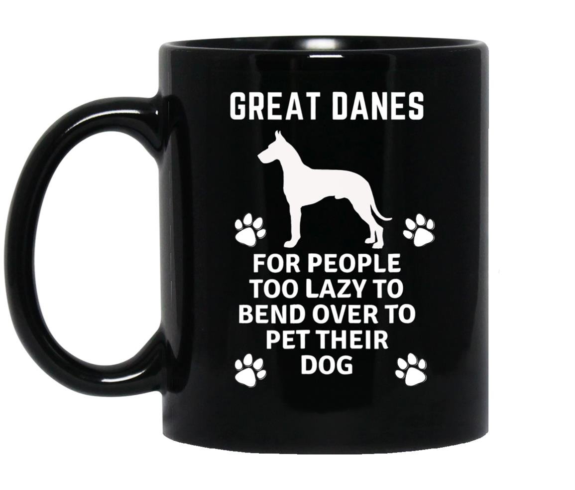 Great danes for people too lazy to bend over Mug Black