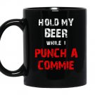 Hold my beer while i punch a commie beer drinking Mug Black