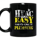 Hvac techif hvac was easy call it plumbing Mug Black