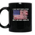 I may not have a phd but i do have a dd Mug Black