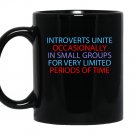 Introverts unite occasionally in small groups funny Mug Black