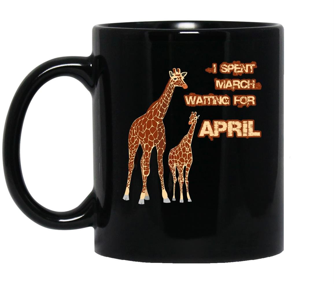 I spent march waiting for april the giraffe funny Mug Black