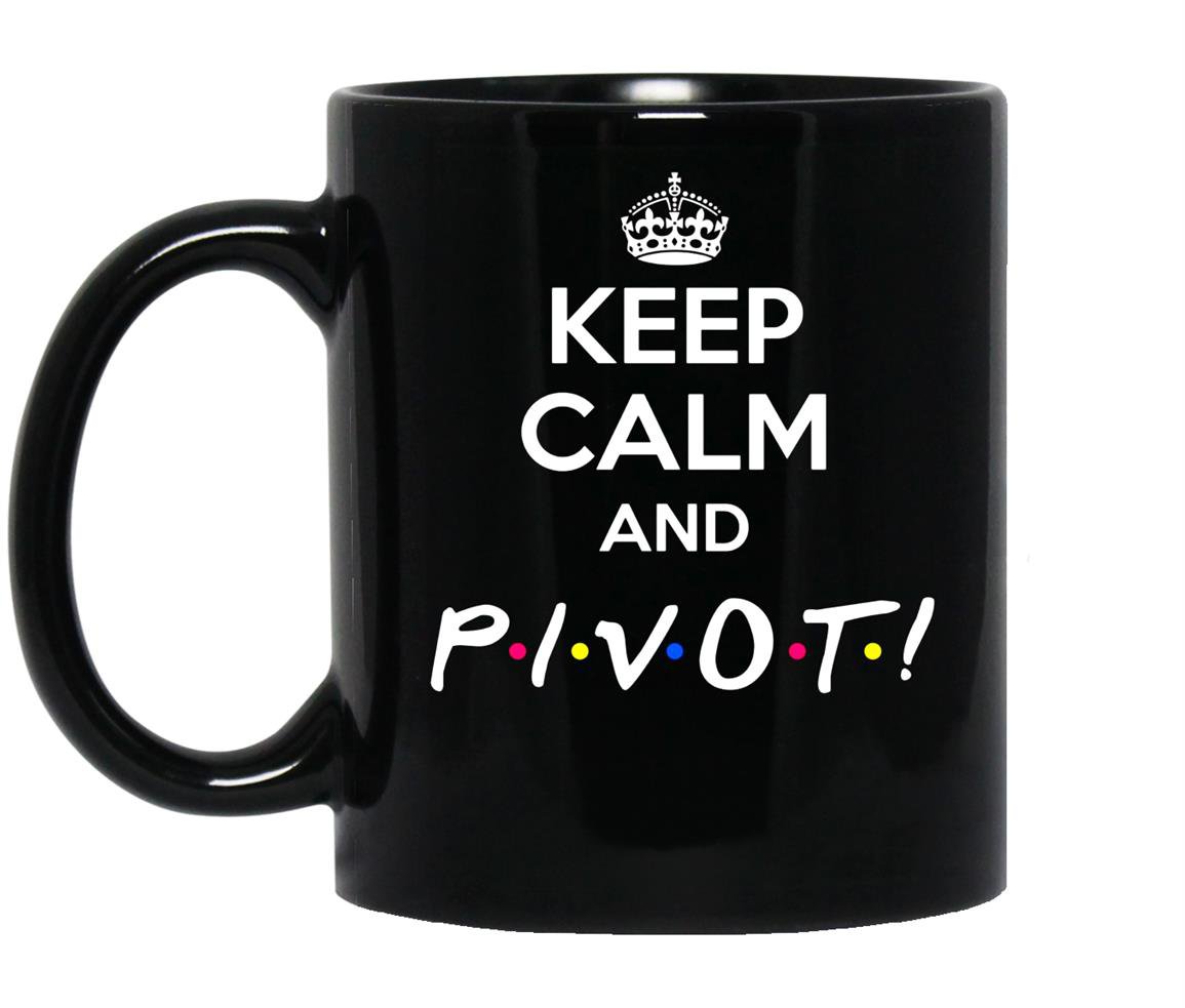 Keep calm and pivotfunny gift for friends Mug Black