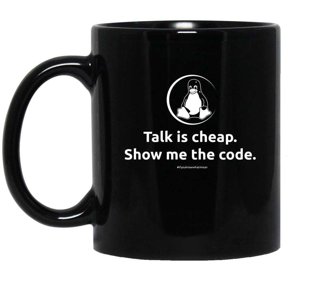 Linux talk is cheap show me the code by linux Mug Black