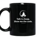 Linux talk is cheap show me the code by linux Mug Black
