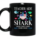 Teacher aide shark doo doo doo gift Mug Black