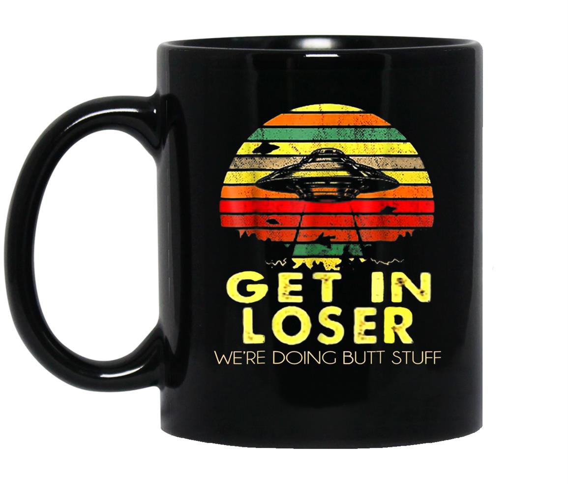 Vintage get in loser were doing butt stuff Mug Black