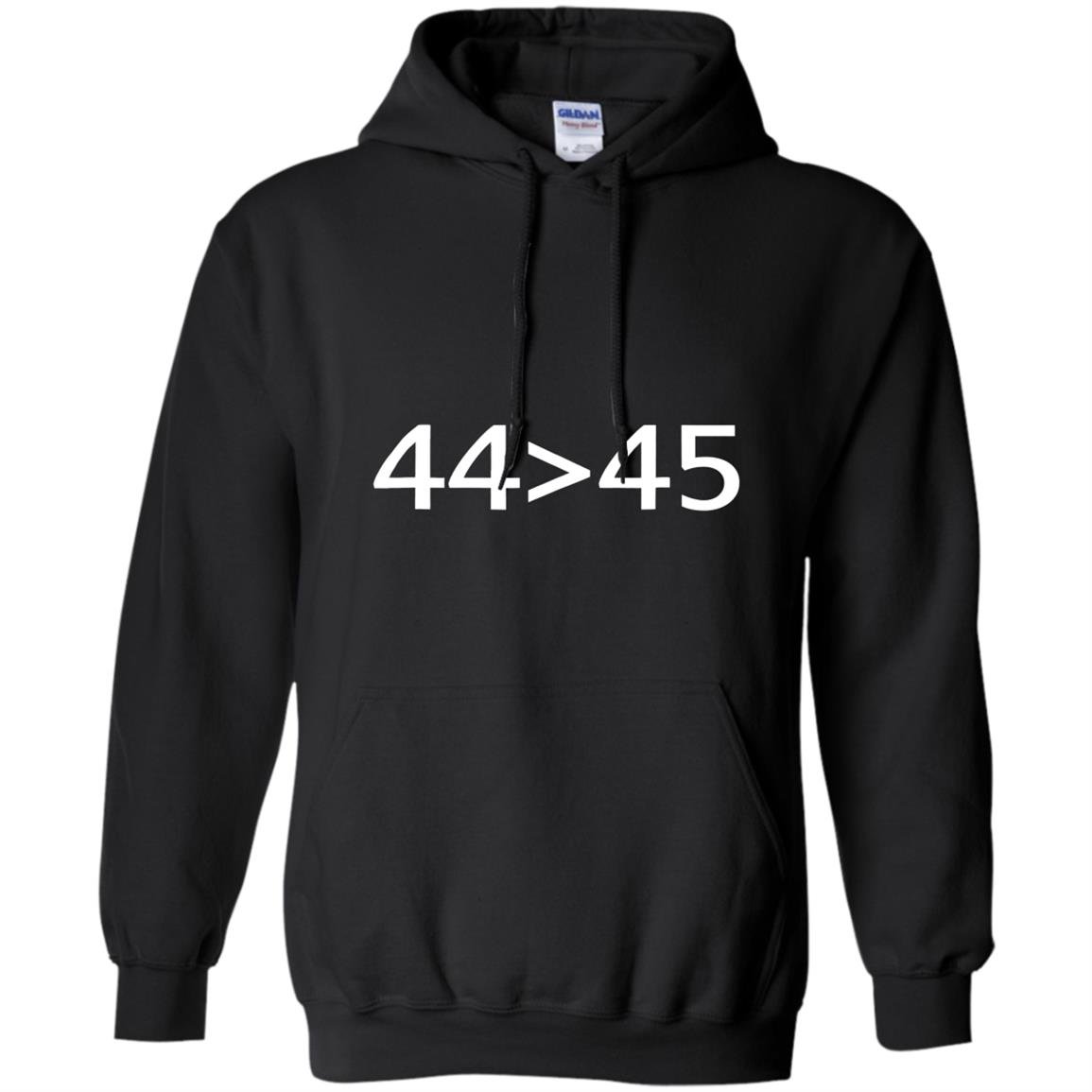 4445 the 44th president is greater than 45th Hoodie