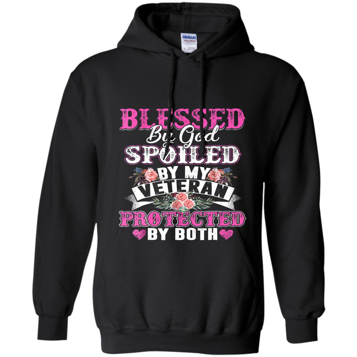 Blessed by god spoiled by my veteran protected by both Hoodie