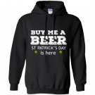 Buy me a beer st patricks day is here Hoodie