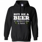 Buy me a beer st patricks day is here Hoodie