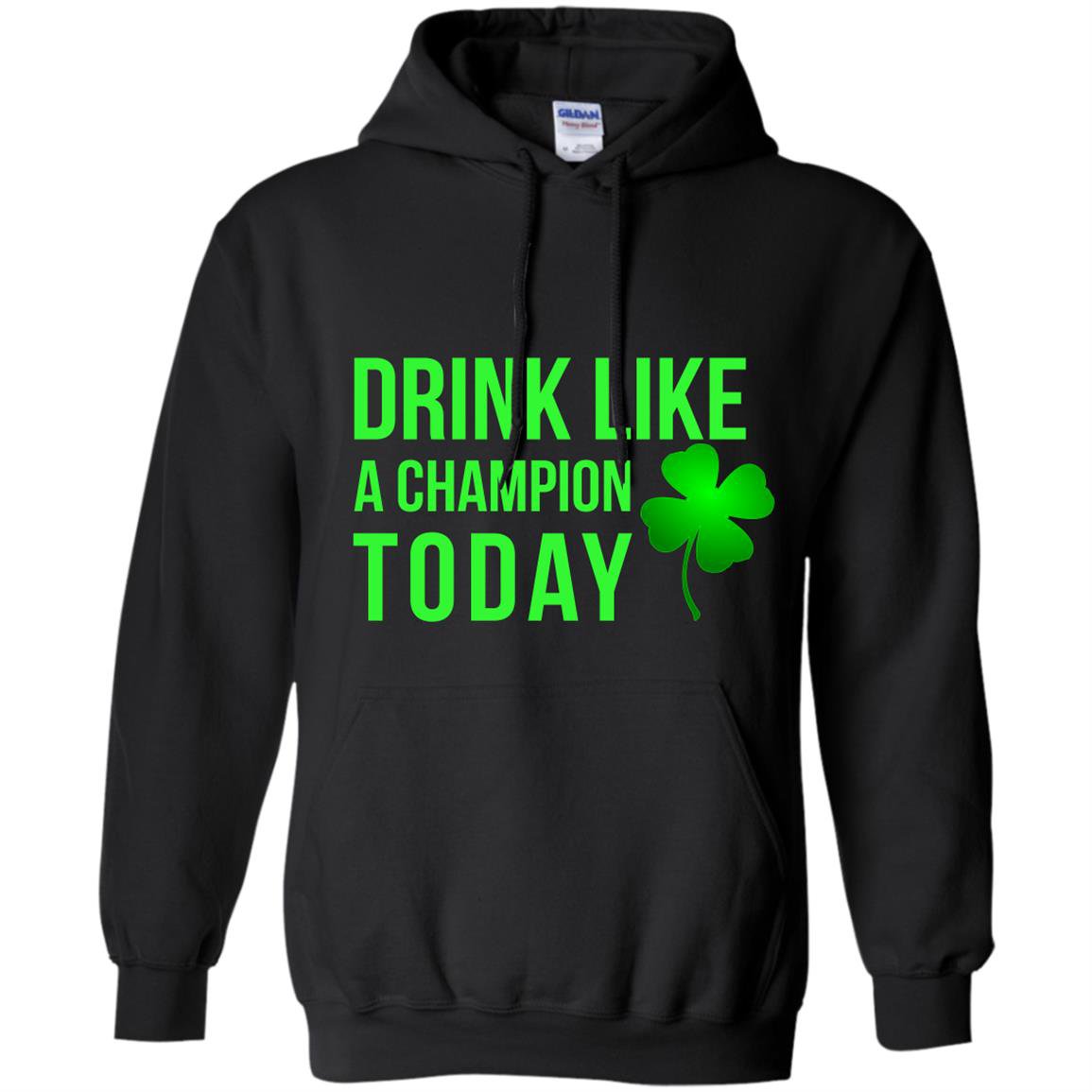 Drink like a champion today patricks day Hoodie