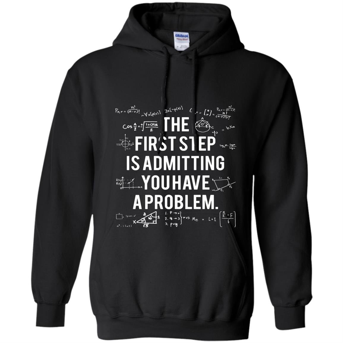 First step is admitting you have a problem Hoodie