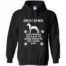 Great danes for people too lazy to bend over Hoodie