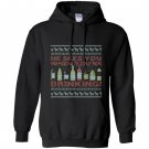 He sees you when youre drinking ugly christmas sweater Hoodie