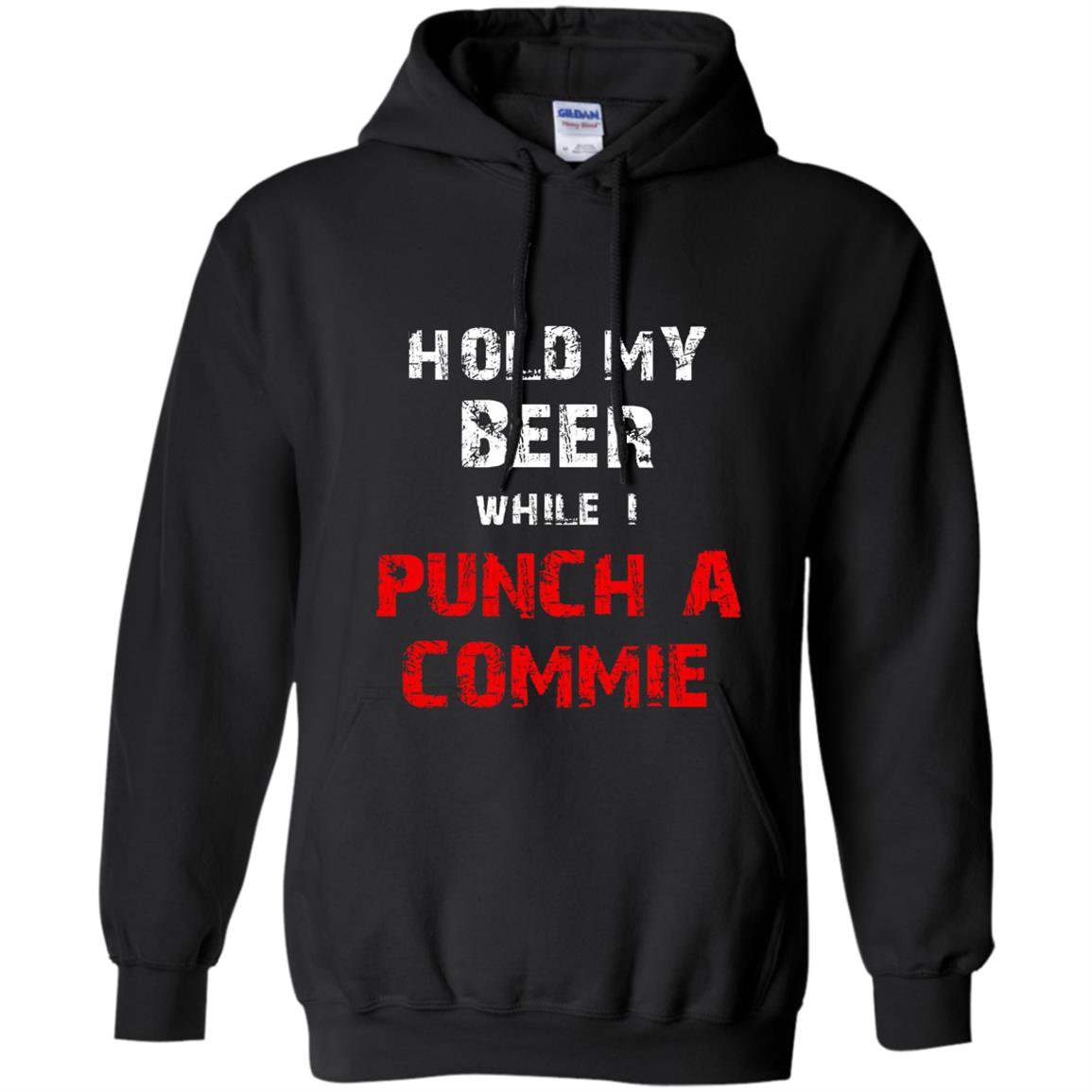 Hold my beer while i punch a commie beer drinking Hoodie
