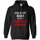 Hold my beer while i punch a commie beer drinking Hoodie