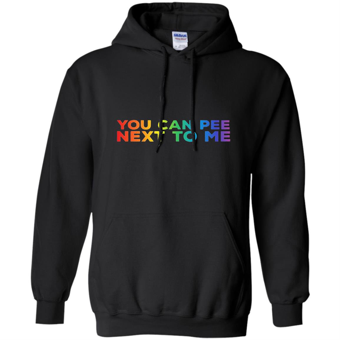 Humerous lgbt you can pee next to me Hoodie