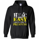 Hvac tech if hvac was easy call it plumbing Hoodie
