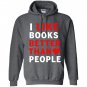 I like books better than people reading lover Hoodie