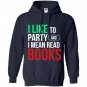 I like to party and i mean read books reading lover Hoodie